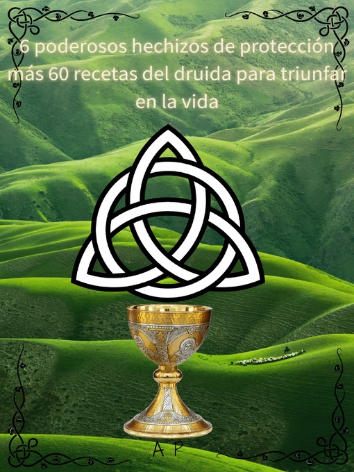 Cover image for 6 poderosos hechizos de protección más 60 recetas del druida para triunfar en la vida